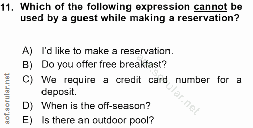 11. soru: Which of the following expression cannot be used by a guest while making a reservation? A) I'd like to make a reserva…