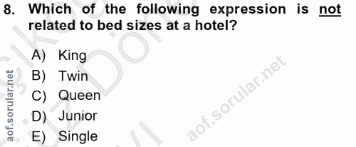 8. soru: Which of the following expression is not related to bed sizes at a hotel? A) King B) Twin „sorular.ne' C) Queen D) Ju…