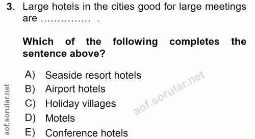 3. soru: Large hotels in the cities good for large meetings are.... Which of the following completes the sentence above? A) Se…