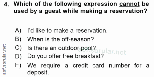 4. soru: Which of the following expression cannot be used by a guest while making a reservation? A) I'd like to make a reserva…