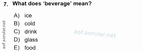 7. soru: What does 'beverage' mean? A) ice lar.net B) cold C) drink oru D) glass aof. E) food