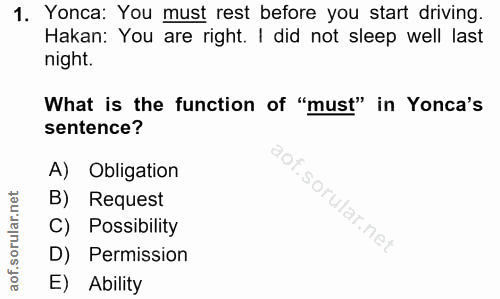 1. soru: Yonca: You must rest before you start driving. Hakan: You are right. I did not sleep well last night. What is the fun…