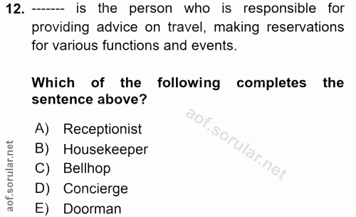 12. soru: --- is the person who is responsible for providing advice on travel, making reservations for various functions and ev…