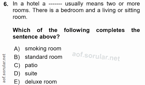 6. soru: In a hotel a - usually means two or more rooms. There is a bedroom and a living or sitting room. Which of the followi…