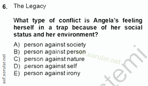 6. soru: The Legacy What type of conflict is Angela's feeling herself in a trap because of her social status and her environme…