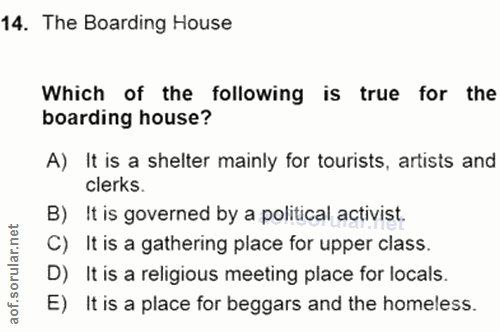 14. soru: The Boarding House Which of the following is true for the boarding house? A) It is a shelter mainly for tourists, art…
