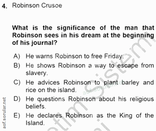 4. soru: Robinson Crusoe What is the significance of the man that Robinson sees in his dream at the beginning of his journal?…