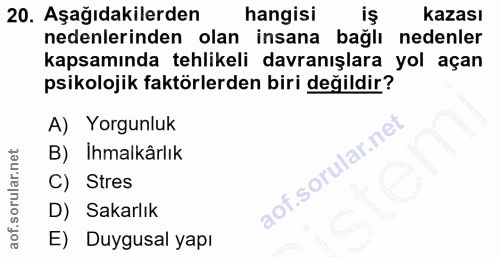 20. soru: Aşağıdakilerden hangisi is kazası nedenlerinden olan insana bağlı nedenler kapsamında tehlikeli davranışlara yol açan…