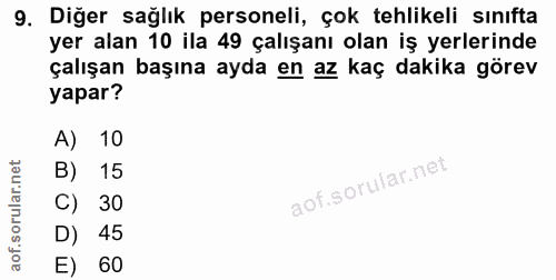 9. soru: Diğer sağlık personeli, çok tehlikeli sınıfta yer alan 10 ila 49 çalışanı olan iş yerlerinde çalışan başına ayda en a…