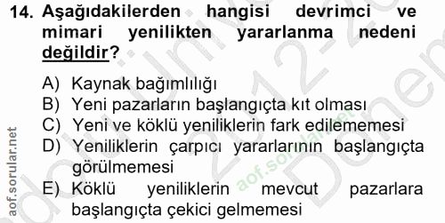 14. soru: Aşağıdakilerden• hangisi devrimci ve mimari yenilikten yararlanma nedeni değildir? A) Kaynak bağımlılığı B) Yeni paza…