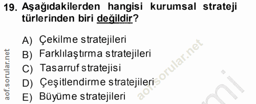 19. soru: Aşağıdakilerden hangisi kurumsal strateji türlerinden biri değildir? A) Çekilme stratejileri lar.net B) Farklılaştırm…