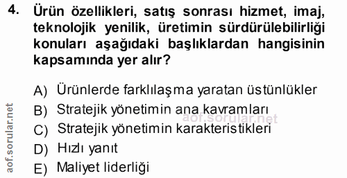 4. soru: Ürün özellikleri, satış sonrası hizmet, imaj, teknolojik yenilik, üretimin sürdürülebilirliği konuları aşağıdaki başl…