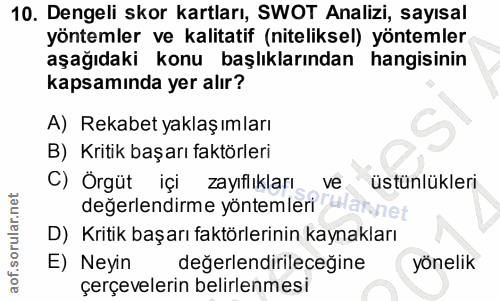 10. soru: Dengeli skor kartları, SWOT Analizi, sayısal yöntemler ve kalitatif (niteliksel) yöntemler aşağıdaki konu başlıkların…