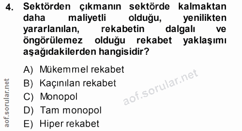 4. soru: Sektörden çıkmanın sektörde kalmaktan daha maliyetli olduğu, yenilikten yararlanılan, rekabetin dalgalı ve öngörüleme…