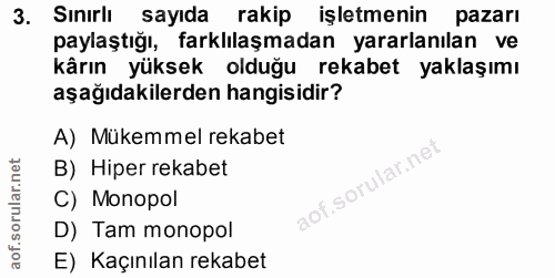 3. soru: Sınırlı sayıda rakip işletmenin pazarı paylaştığı, farklılaşmadan yararlanılan ve kârın yüksek olduğu rekabet yaklaşı…