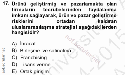 17. soru: Urünü geliştirmiş ve pazarlamakta olan firmaların tecrübelerinden faydalanma imkanı sağlayarak, ürün ve pazar gelişti…