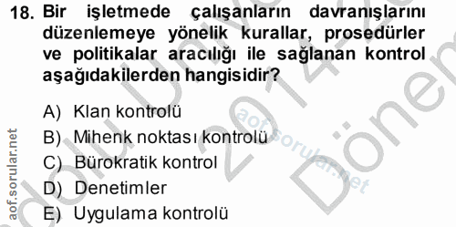 18. soru: Bir işletmede çalışanların davranışlarını düzenlemeye yönelik kurallar, prosedürler ve politikalar aracılığı ile sağl…