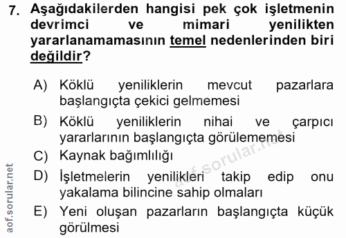 7. soru: Aşağıdakilerden hangisi pek çok işletmenin devrimci ve mimari yenilikten yararlanamamasının temel nedenlerinden biri…