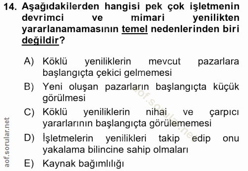 14. soru: Aşağıdakilerden hangisi pek çok işletmenin devrimci ve mimari yenilikten yararlanamamasının temel nedenlerinden biri…