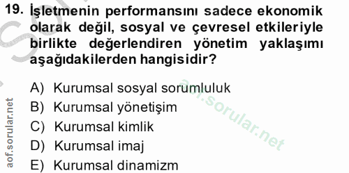 19. soru: İşletmenin performansını sadece ekonomik olarak değil, sosyal ve çevresel etkileriyle birlikte değerlendiren yönetim…