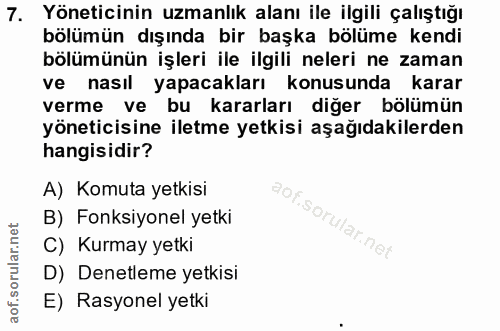 7. soru: Yöneticinin uzmanlık alanı ile ilgili çalıştığı bölümün dışında bir başka bölüme kendi bölümünün işleri ile ilgili ne…