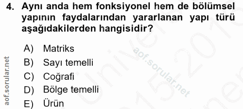 4. soru: Aynı anda hem fonksiyonel hem de bölümsel yapının faydalarından yararlanan yapı türü aşağıdakilerden hangisidir? A) M…