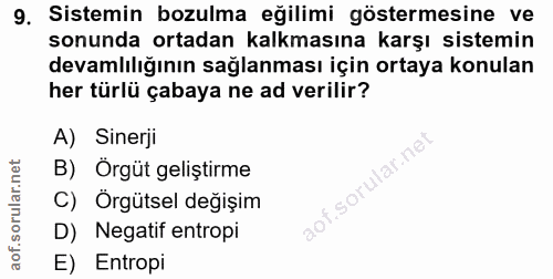 9. soru: Sistemin bozulma eğilimi göstermesine ve sonunda ortadan kalkmasına karşı sistemin devamlılığının sağlanması için ort…