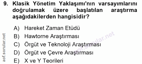 9. soru: Klasik Yönetim Yaklaşımı'nın varsayımlarını doğrulamak üzere başlatılan araştırma aşağıdakilerden hangisidir? A) Hare…