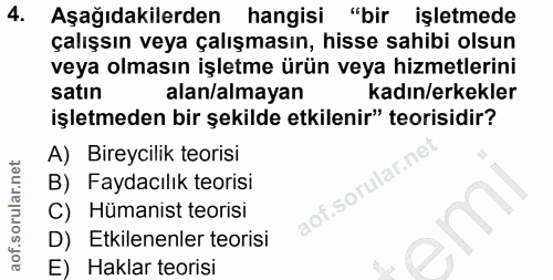 4. soru: Aşağıdakilerden hangisi "bir işletmede çalışsın veya çalışmasın, hisse sahibi olsun veya olmasın işletme ürün veya hi…