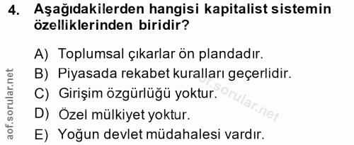 4. soru: Aşağıdakilerden hangisi kapitalist sistemin özelliklerinden biridir? A) Toplumsal çıkarlar ön plandadır. B) Piyasada…