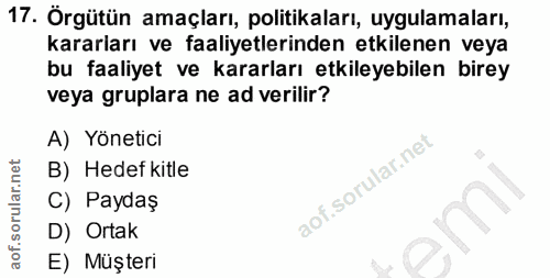 17. soru: Örgütün amaçları, politikaları, uygulamaları, karariarı ve faaliyetlerinden etkilenen veya bu faaliyet ve kararları e…