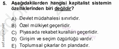5. soru: Aşağıdakilerden hangisi kapitalist sistemin özelliklerinden biri değildir? A) Devlet müdahalesi sınırlıdır. B) Özel m…