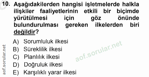 10. soru: Aşağıdakilerden hangisi işletmelerde halkla ilişkiler faaliyetlerinin etkili bir biçimde yürütülmesi için göz önünde…