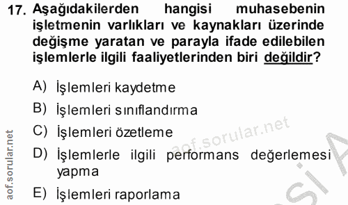 17. soru: Aşağıdakilerden hangisi muhasebenin işletmenin varlıkları ve kaynakları üzerinde değişme yaratan ve parayla ifade edi…