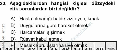 20. soru: Aşağıdakilerden hangisi kişisel düzeydeki etik sorunlardan biri değildir? A) Hasta olmadığı halde viziteye çıkmak oru…
