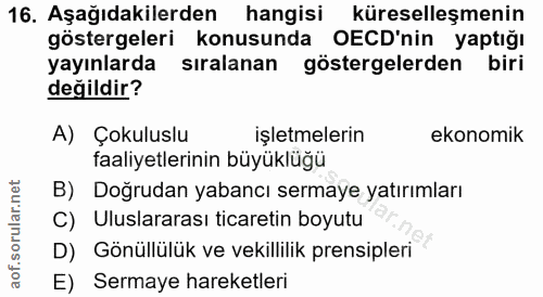 16. soru: Aşağıdakilerden hangisi küreselleşmenin göstergeleri konusunda OCD'nin yaptığı yayınlarda sıralanan göstergelerden bi…