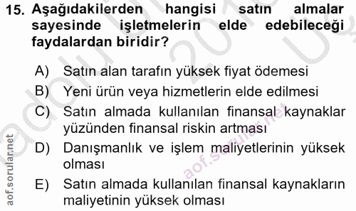 15. soru: Aşağıdakilerden hangisi satın almalar sayesinde işletmelerin elde edebileceği faydalardan biridir? A) Satın alan tara…