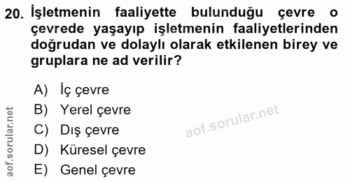 20. soru: İşletmenin faaliyette bulunduğu çevre çevrede yaşayıp işletmenin faaliyetlerinden doğrudan ve dolaylı olarak etkilene…