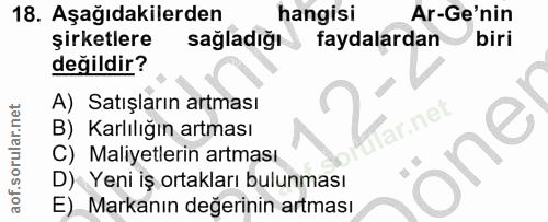 18. soru: Aşağıdakilerden hangisi Ar-Ge'nin şirketlere sağladığı faydalardan biri değildir? A) | Satışların artması far.nel B)…