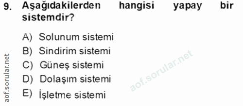 9. soru: Aşağıdakilerden hangisi yapay bir sistemdir? A) Solunum sistemi B) Sindirim sistemi C) Güneş sistemi D) Dolaşım siste…