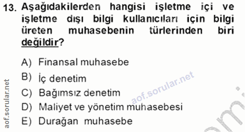 13. soru: Aşağıdakilerden hangisi işletme içi ve işletme dışı bilgi kullanıcıları için bilgi üreten muhasebenin türlerinden bir…