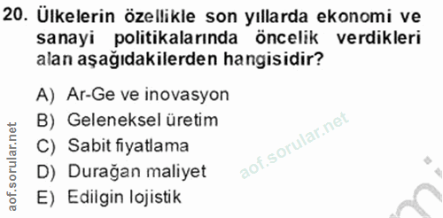 20. soru: Ülkelerin özellikle son yıllarda ekonomi ve sanayi politikalarında öncelik verdikleri alan aşağıdakilerden hangisidir…