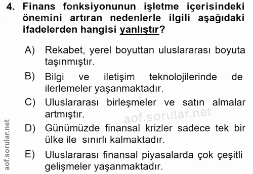 4. soru: Finans fonksiyonunun işletme içerisindeki önemini artıran nedenlerle ilgili aşağıdaki ifadelerden hangisi yanlıştır?…