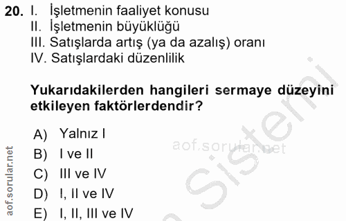 20. soru: I. işletmenin faaliyet konusu II. İşletmenin büyüklüğü III. Satışlarda artış (ya da azalış) oranı IV. Satışlardaki dü…