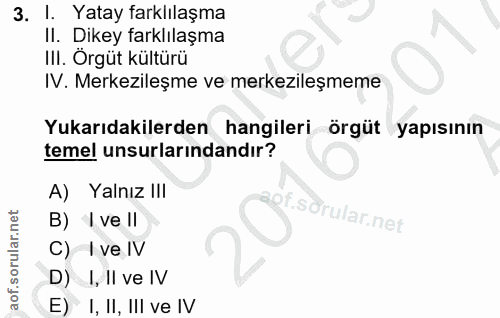 3. soru: 1. Yatay farklılaşma Dikey farklılaşma III. Örgüt kültürü IV. Merkezileşme ve merkezileşmeme Yukarıdakilerden hangile…