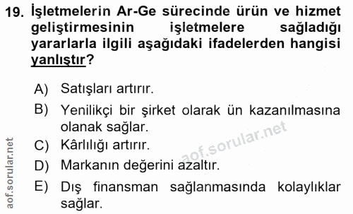 19. soru: İşletmelerin Ar-Ge sürecinde ürün ve hizmet geliştirmesinin işletmelere sağladığı yararlarla ilgili aşağıdaki ifadele…