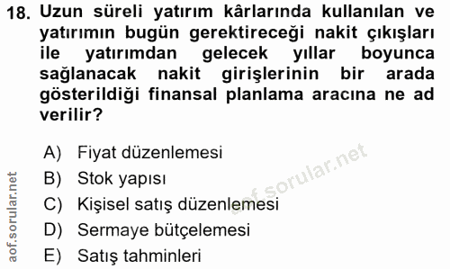 18. soru: Uzun süreli yatırım kârlarında kullanılan ve yatırımın bugün gerektireceği nakit çıkışları ile yatırımdan gelecek yıl…