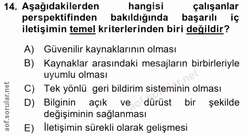 14. soru: Aşağıdakilerden hangisi çalışanlar perspektifinden bakıldığında başarılı iç iletişimin temel kriterlerinden biri deği…
