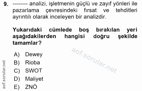 9. soru: - analizi, işletmenin güçlü ve zayıf yönleri ile pazarlama çevresindeki fırsat ve tehditleri ayrıntılı olarak inceley…