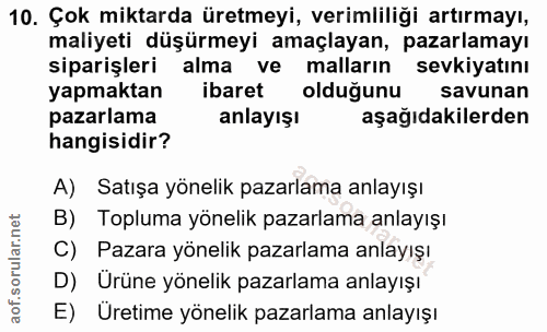 10. soru: Çok miktarda üretmeyi, verimliliği artırmayı, maliyeti düşürmeyi amaçlayan, pazarlamayı siparişleri alma ve malların…